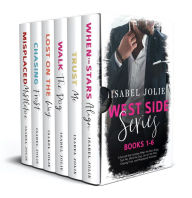 Title: The West Side Series - The Complete Box Set - Books 1 - 6, Author: Isabel Jolie