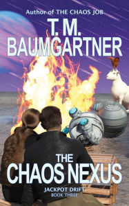 Title: The Chaos Nexus, Author: T. M. Baumgartner