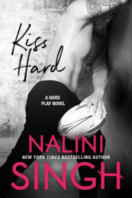 Title: Kiss Hard, Author: Nalini Singh