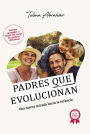 Padres que evolucionan: una nueva mirada hacia la infancia