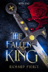 Title: The Fallen King: An Epic Fantasy Adventure, Author: Richard Fierce