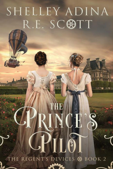 The Prince's Pilot: A Regency-set steampunk adventure