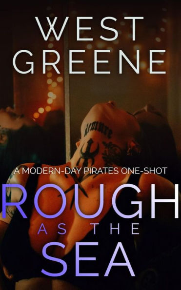 Rough As The Sea: A Modern Day Pirates One-Shot