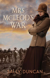 Title: Mrs McLeod's War, Author: Sally Duncan