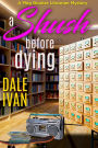A Shush Before Dying: A Meg Booker Librarian Mystery
