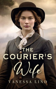 Title: The Courier's Wife, Author: Vanessa Lind