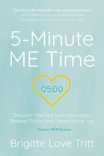 5-Minute ME Time: Discover How Self-Love Microsteps Relieves Stress and Creates More Joy