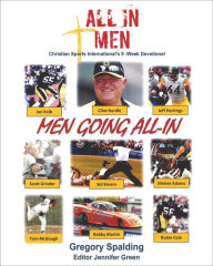 Title: ALL-IN MEN MEN GOING ALL-IN: Christian Sports International's 9 -Week Devotional, Author: Gregory Spalding