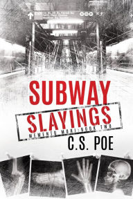 Title: Subway Slayings, Author: C. S. Poe