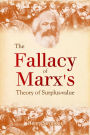 The Fallacy of Marx's Theory of Surplus-value