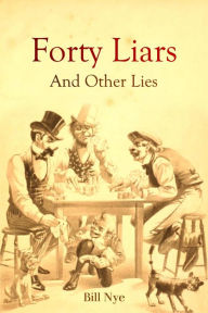 Title: Forty Liars: And Other Lies, Author: Bill Nye