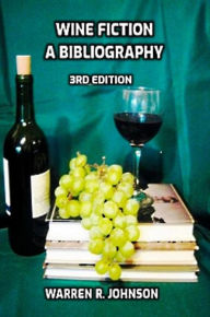 Title: Wine Fiction: A Bibliography, Author: Warren R. Johnson