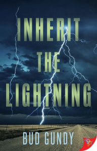 Title: Inherit the Lightning, Author: Bud Gundy