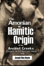 The Amonian or Hamitic Origin of the Ancient Greeks, Cretans, and all the Celtic Races