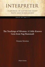 Title: The Teachings of Silvanus: A Little-Known Gem from Nag Hammadi, Author: Dennis Newton