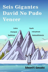 Title: Seis Gigantes David No Pudo Vencer, Author: Edward Gonzalez