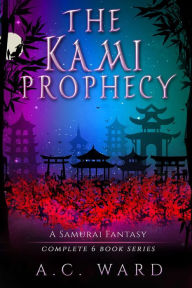 Title: The Kami Prophecy Omnibus Books 1-6, Author: A. C. Ward