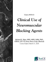 Title: Clinical Use of Neuromuscular Blocking Agents, Author: NetCE