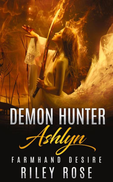 Demon Hunter Ashlyn: Farmhand Desire