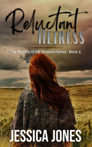 Title: Reluctant Heiress: A Mystery Romance Suspense, Author: Jessica Jones