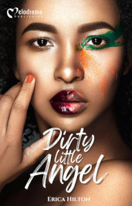 Title: Dirty Little Angel, Author: Erica Hilton