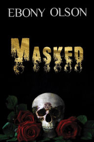 Title: Masked, Author: Ebony Olson