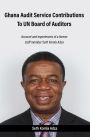 Ghana Audit Service Contributions To UN Board of Auditors: Account and experiences of a former staff member Seth Komla Adza