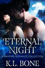 Eternal Night: A Vampire Romance Collection