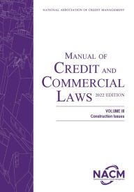 Title: Manual of Credit and Commercial Laws: Volume III Construction Issues, Author: NACM NACM