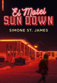 Title: El Motel Sun Down, Author: Simone St James