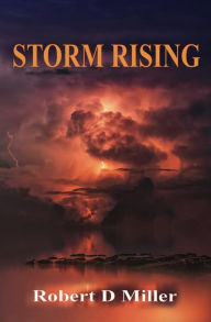 Title: STORM RISING, Author: Robert D Miller