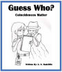 Guess Who?: Coincidences Matter