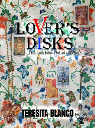 Title: Lovers Disks I: A Heart Caught Between a Rock and a Hard Place, Author: Teresita Blanco