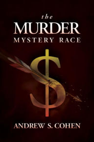 Title: The Murder Mystery Race, Author: Andrew S. Cohen