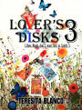 Lovers Disks III: I Have Needs that I want him to Satisfy