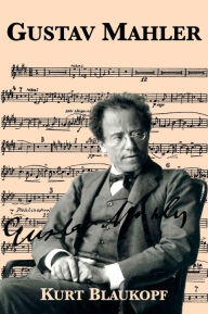 Title: Gustav Mahler, Author: Kurt Blaukopf