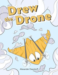 Title: Drew the Drone, Author: Alexander Deardorff