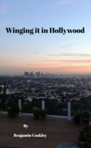 Title: Winging It in Hollywood, Author: Benjamin Coakley