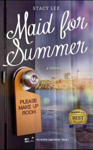 Title: Maid for Summer: A Novel, Author: Stacy Lee