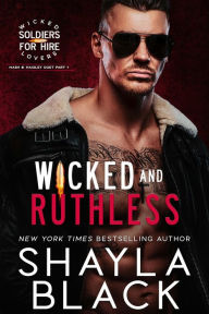 Title: Wicked and Ruthless (Nash & Haisley, Part One), Author: Shayla Black