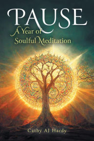 Title: Pause: A Year of Soulful Meditation, Author: Cathy AJ Hardy