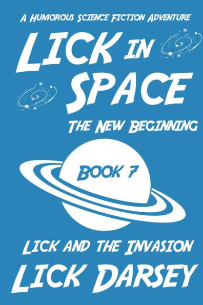Lick in Space: The New Beginning (Book 7) (A Humorous Science Fiction Adventure)