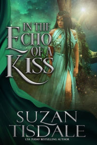 Title: In the Echo of a Kiss, Author: Suzan Tisdale
