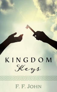 Title: Kingdom Keys, Author: F. F. John