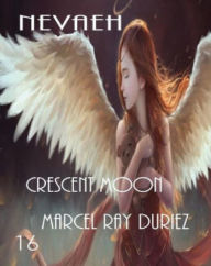 Title: Nevaeh Crescent Moon, Author: Marcel Ray Duriez