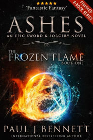 Title: Ashes: An Epic Sword & Sorcery Novel, Author: Paul J. Bennett
