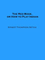 The Red Book, or How to Play Indian