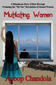 Title: Mutilating Women, Author: Anoop Chandola