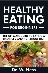 Title: Healthy Eating for Beginners, Author: Dr