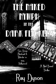 Title: The Naked Nymph in the Dark Flickers, Author: Ray Dyson